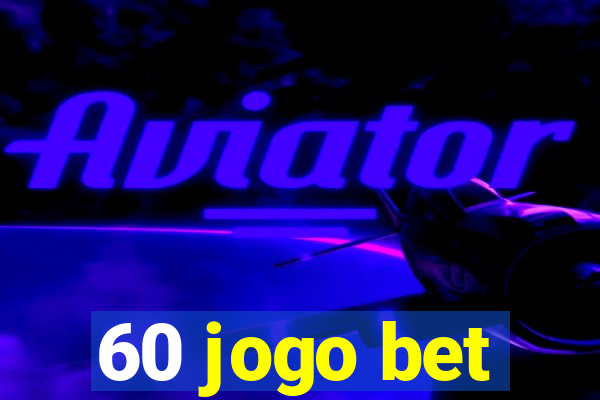 60 jogo bet